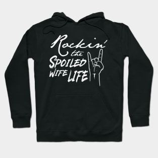 'Rockin' The Spoiled Wife Life' Funny Wife Hoodie